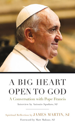 Pope Francis - A big heart open to God: a conversation with Pope Francis