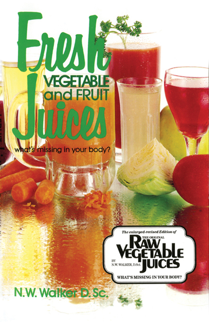 whats missing in your body Formerly titled Raw Vegetable Juices The lack or - photo 1