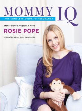 Pope - Mommy IQ: the complete guide to pregnancy