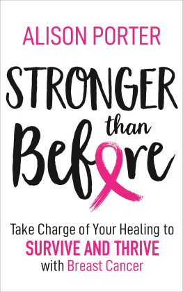 Porter Stronger than before: take control of your healing to survive and thrive with breast cancer