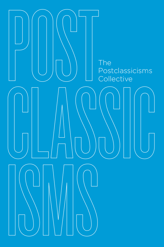 Postclassicisms Postclassicisms The Postclassicisms Collective The University - photo 1