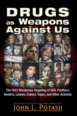 Potash Drugs as Weapons Against Us: the CIAs Murderous Targeting of SDS, Panthers, Hendrix, Lennon, Cobain, Tupac, and Other Leftists