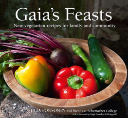 Ponsonby - Gaias Feasts: New Vegetarian Recipes for Family and Community