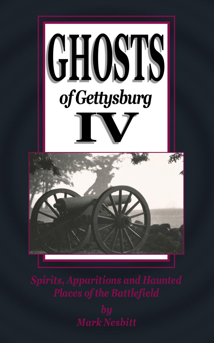 Ghosts of Gettysburg IV Spirits Apparitions and Haunted Places on - photo 1