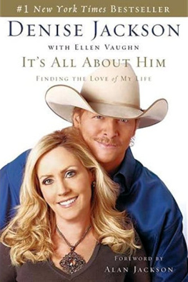 Denise Jackson - Its All About Him: Finding the Love of My Life