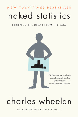 Wheelan - Naked statistics: stripping the dread from the data