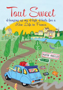 Wheeler - Tout sweet: hanging up my heels for a new life in France