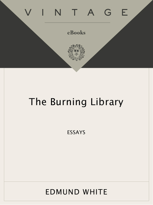 ACCLAIM FOR Edmund Whites The Burning Library A scrupulous often elegant - photo 1