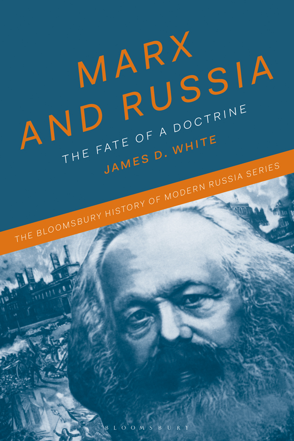 Marx and Russia THE BLOOMSBURY HISTORY OF MODERN RUSSIA SERIES Series Editors - photo 1