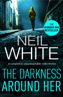 White - The darkness around her: Dan Grant Trilogy, Book 2