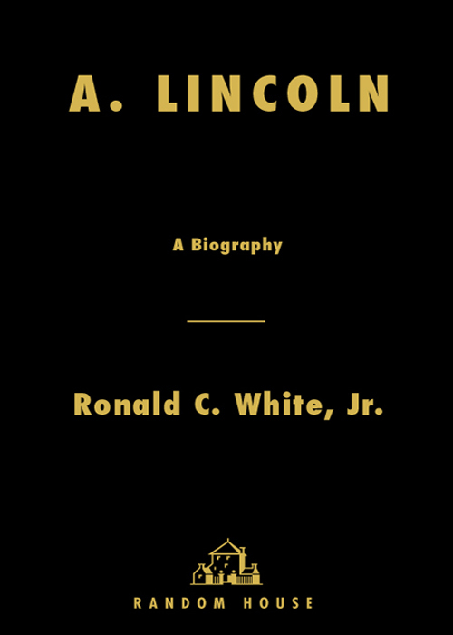 ALSO BY RONALD C WHITE JR The Eloquent President A Portrait of Lincoln - photo 1