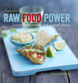 Whitfield - Annelies raw food power: supercharged recipes from a jungle diary