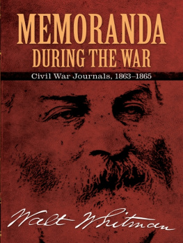 Whitman Walt - Memoranda during the war: Civil War journals, 1863-1865