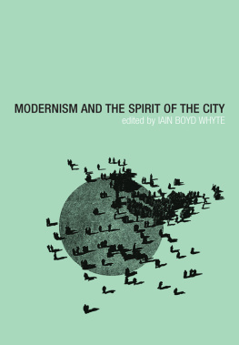 Whyte - Modernism and the Spirit of the City