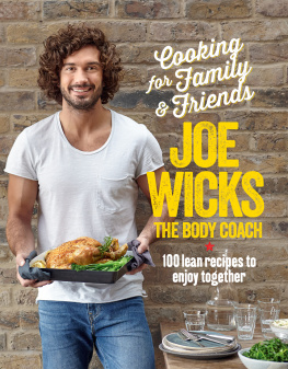 Wicks - Cooking for family & friends: 100 lean recipes to enjoy together