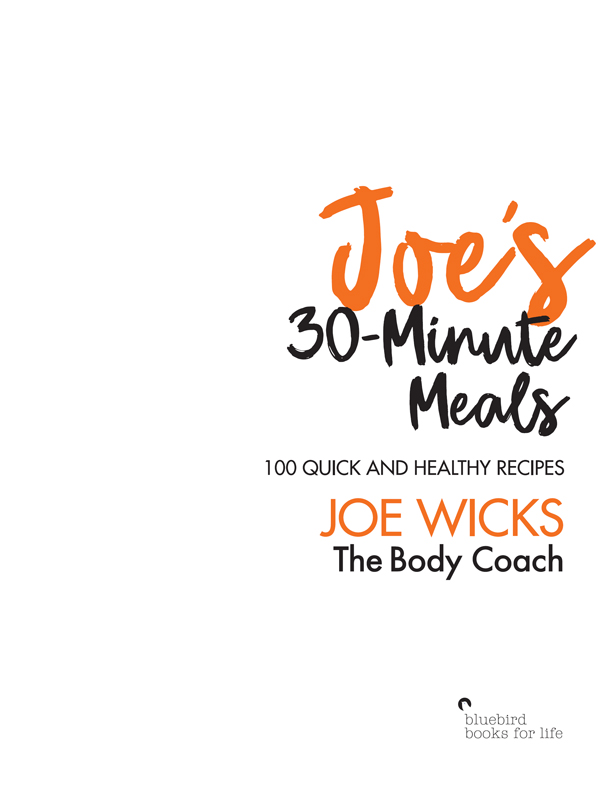 CONTENTS HELLO AND WELCOME TO Joes 30-Minute Meals Thanks so much for - photo 3