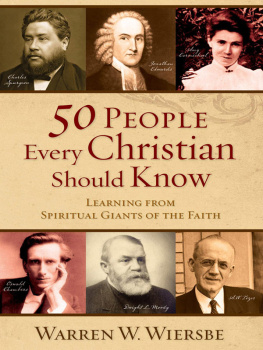 Wiersbe - 50 people every Christian should know: learning from spiritual giants of the faith