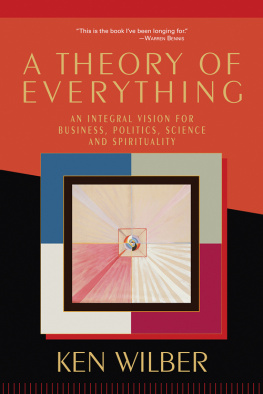 Wilber A theory of everything: an integral vision for business, politics, science, and spirituality