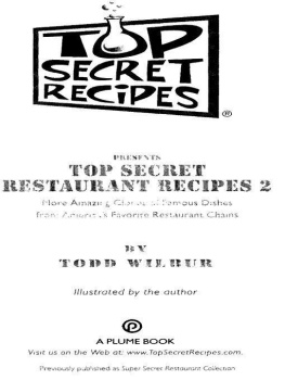 Wilbur - Top secret restaurant recipes 2: more amazing clones of famous dishes from Americas favorite restaurant chains