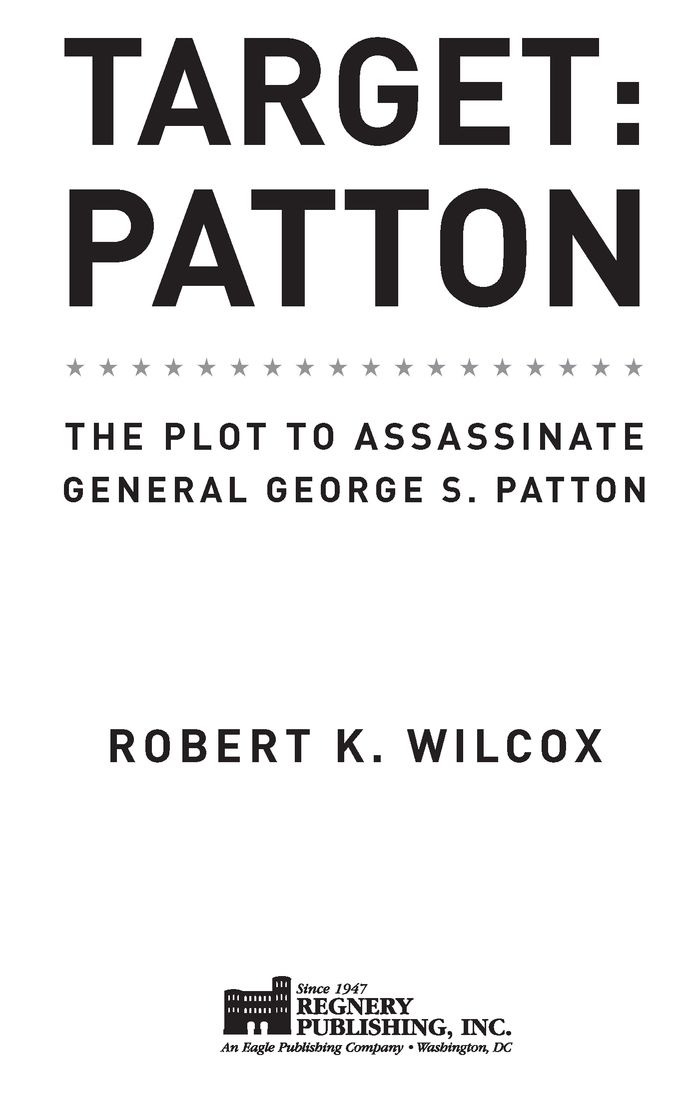 Target Patton The Plot to Assassinate General George S Patton - image 3