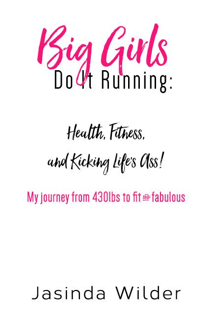 Praise for Big Girls Do It Running You have nothing to lose but weight right - photo 1