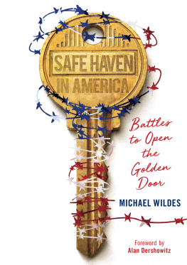 Wildes Safe haven in America: battles to open the golden door