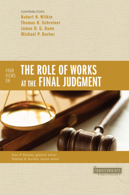 Wilkin Robert N. - Four Views on the Role of Works at the Final Judgment