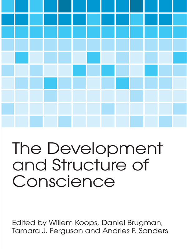 The Development and Structure of Conscience This book focuses on the structure - photo 1