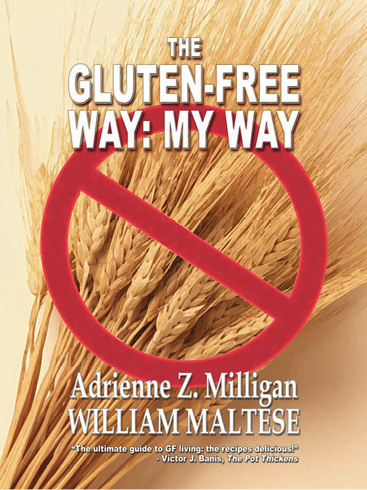 THE TRAVELING GOURMAND SERIES 1 The Gluten-Free Way My Way by Adrienne Z - photo 1