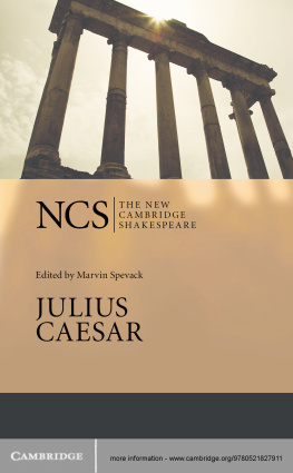 William Shakespeare edited by Marvin Spevack Julius Caesar