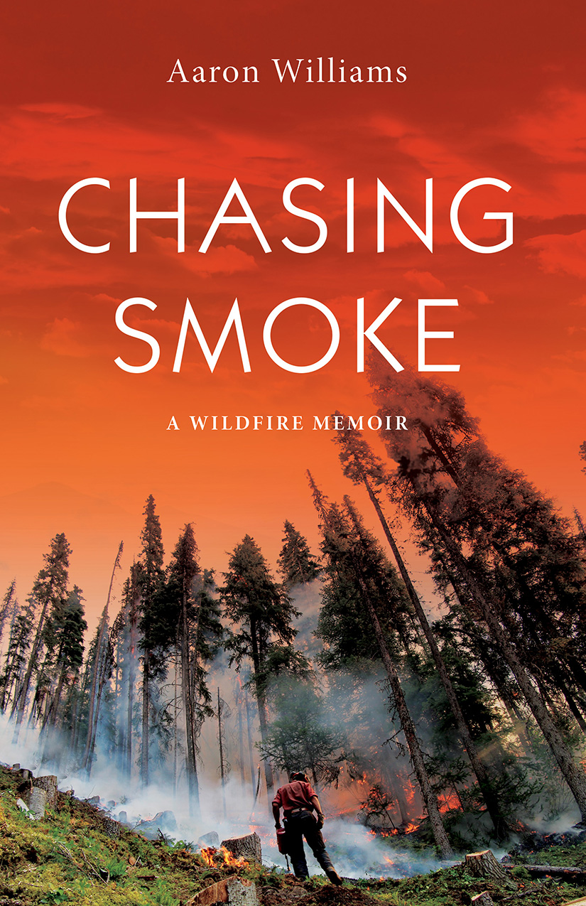 Chasing smoke a wildfire memoir - image 1