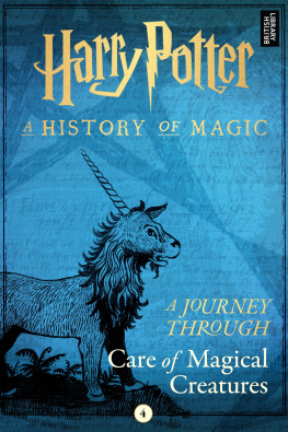 Pottermore Publishing - Harry Potter: a history of magic: a journey through the Hogwarts curriculum. Books 1-4