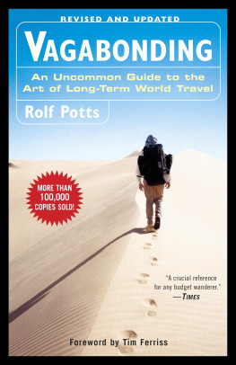 Potts Vagabonding: An Uncommon Guide to the Art of Long-Term World Travel