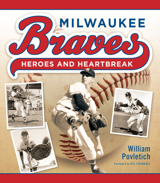 Praise for Milwaukee Braves Heroes and Heartbreak Chronicles a return to the - photo 1