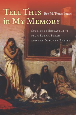 Powell - Tell this in my memory: stories of enslavement from Egypt, Sudan, and the Ottoman Empire