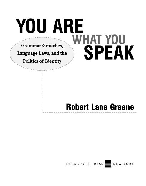 Copyright 2011 by Robert Lane Greene All rights reserved Published in the - photo 2