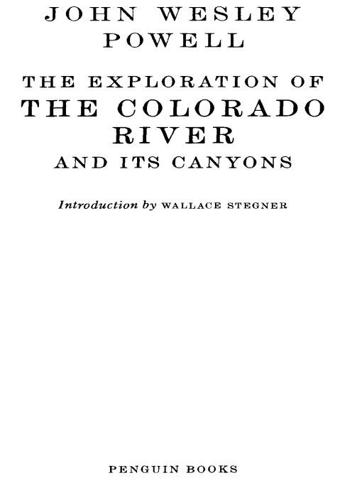 Table of Contents THE EXPLORATION OF THE COLORADO RIVER AND ITS CANYONS - photo 1