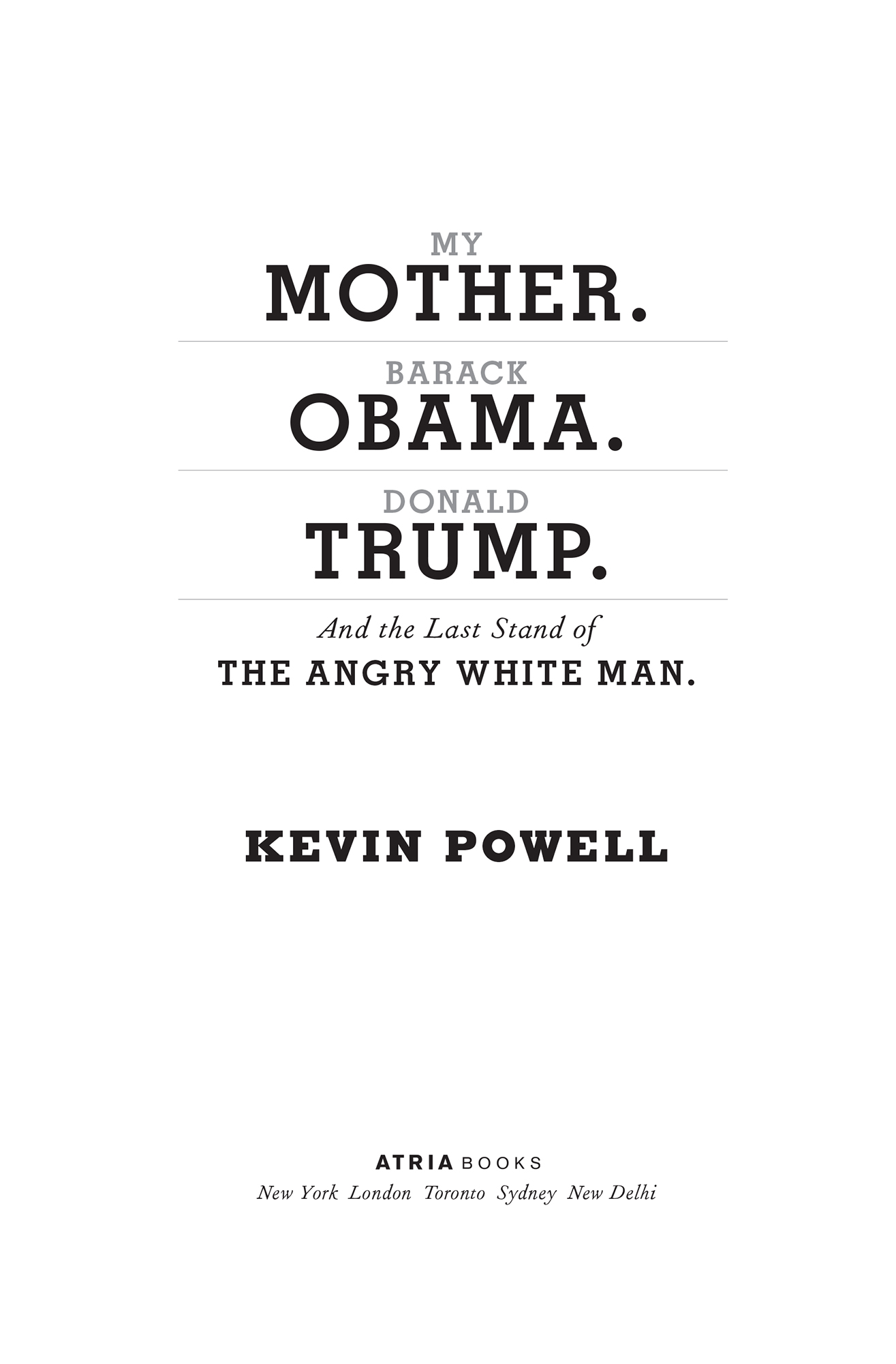 My mother Barack Obama Donald Trump and the last stand of the angry white man an autobiography of America - image 1