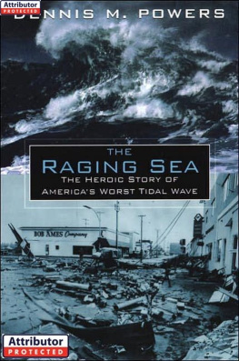 Powers - The raging sea: the powerful account of the worst tsunami in U.S. history