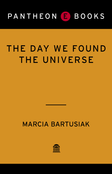 ALSO BY MARCIA BARTUSIAK Thursdays Universe Through a Universe Darkly - photo 1