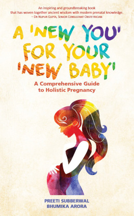 Preeti Subberwal - A New You for Your New Baby: A Comprehensive Guide to Holistic Pregnancy