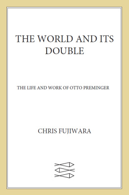 Preminger Otto The world and its double: the life and work of Otto Preminger