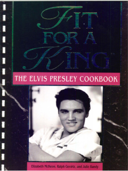 Presley Elvis - Fit for a king: the Elvis Presley cookbook