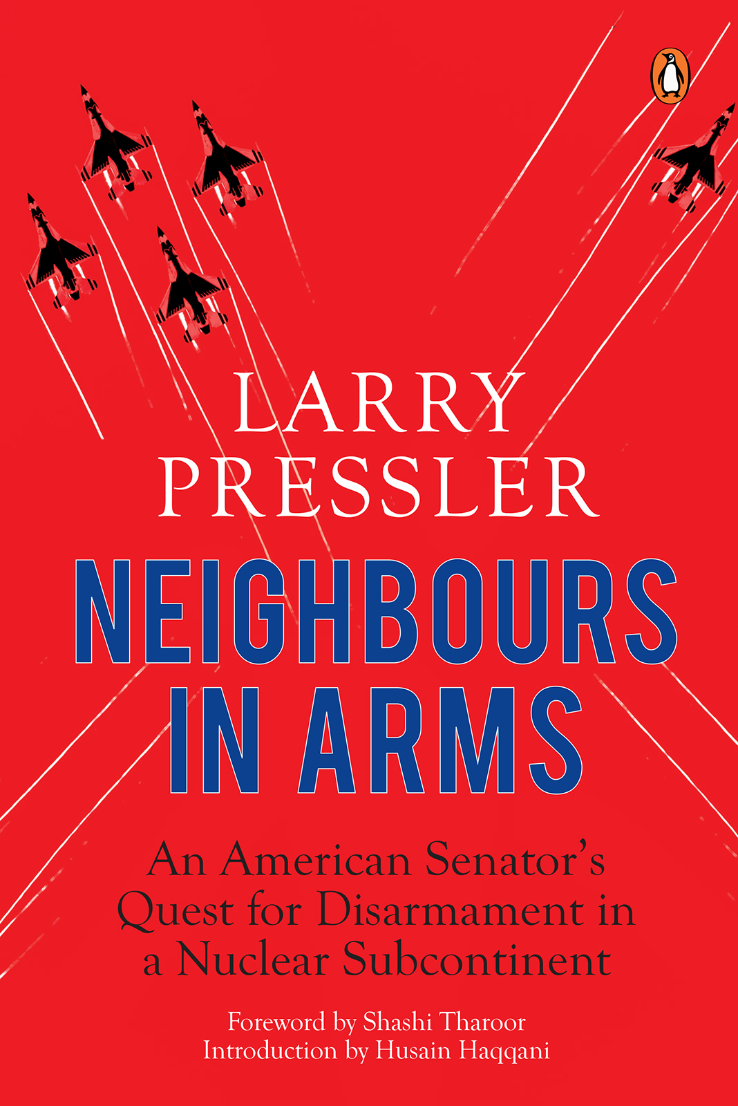 LARRY PRESSLER NEIGHBOURS IN ARMS An American Senators Quest for - photo 1