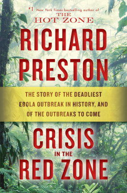 Preston Crisis in the red zone: the Story of the Deadliest Ebola Outbreak in History, and of the Outbreaks to Come