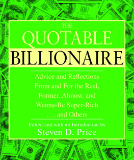 Price - The Quotable Billionaire: Advice and Reflections from and for the Real, Former, Almost, and Wanna-Be Super-Rich ... and Others