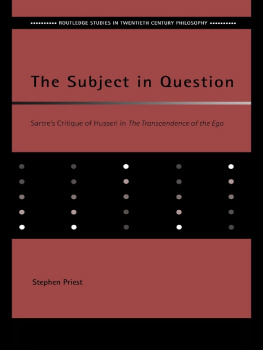 Priest The Subject in Question Sartres Critique of Husserl in The Transcendence of the Ego