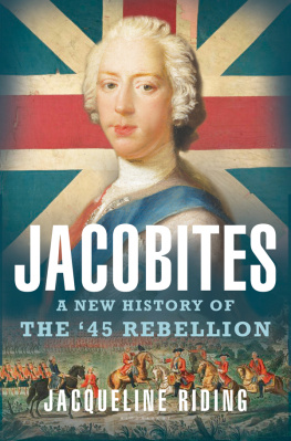 Prince grandson of James II King of England Charles Edward Jacobites: a new history of the 45 rebellion