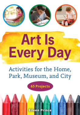 Prince Art is every day: activities for the home, park, museum, and city