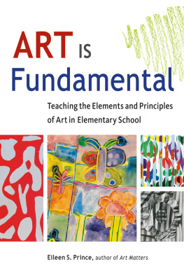 Prince - Art is fundamental: teaching the principles of art in elementary school